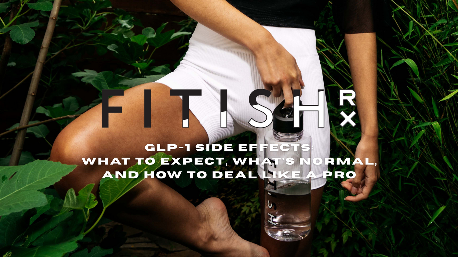 Hydration + wellness image with FITISH bottle and athletic outfit; headline about GLP-1 side effects—Pinterest pin linking to Fitish RX tips for managing semaglutide/tirzepatide symptoms.
