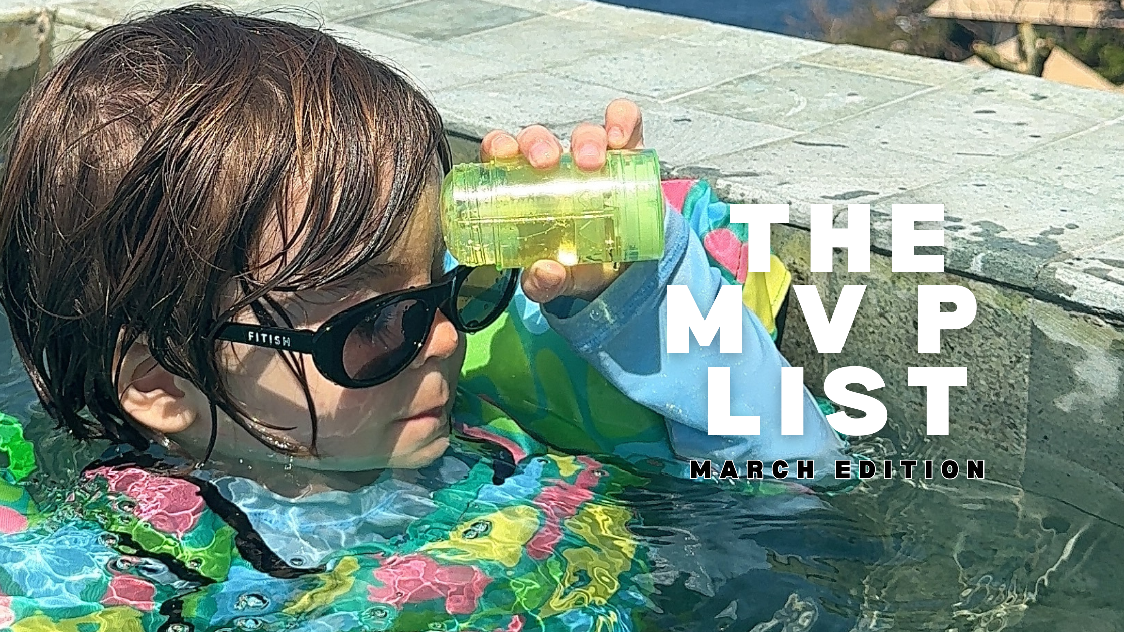 JENNA'S MVP LIST: MARCH EDITION